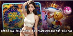 bắn cá vua tài lộc 78wincomnet